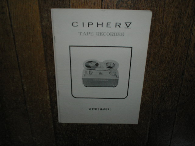 Cipher 5 V Reel to Reel Tape Recorder Service Manual
