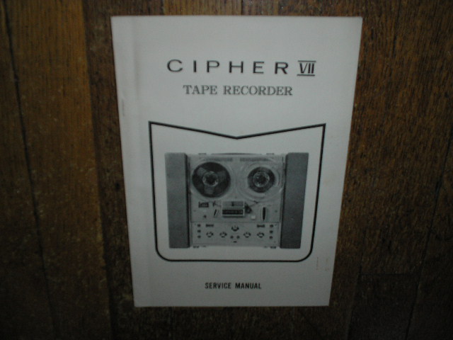 Cipher 7 VII Reel to Reel Tape Recorder Service Manual  CIPHER